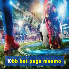 10bb bet paga mesmo